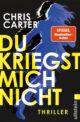 Du kriegst mich nicht